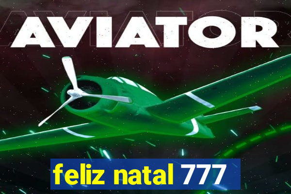 feliz natal 777